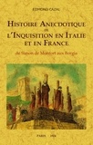 Edmond Cazal - Histoire anecdotique de l'Inquisition en Italie et France - De Simon de Montfort aux Borgia.