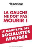 Hoang-Ngoc Liêm et Philippe Marlière - La gauche ne doit pas mourir ! - Le manifeste des socialistes affligés.