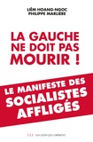 Hoang-Ngoc Liêm et Philippe Marlière - La gauche ne doit pas mourir ! - Le manifeste des socialistes affligés.