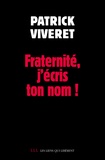 Patrick Viveret - Fraternité, j'écris ton nom !.