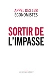 Michel Aglietta et Olivier Allain - Sortir de l'impasse - Appel de 138 économistes.
