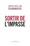 Michel Aglietta et Olivier Allain - Sortir de l'impasse - Appel de 138 économistes.