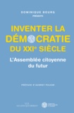 Loïc Blondiaux et Floran Augagneur - Inventer la démocratie du XXIe siècle - LAssemblée citoyenne du futur.