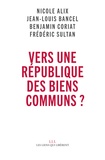 Nicole Alix et Jean-Louis Bancel - Vers une république des biens communs ?.