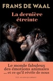 Frans de Waal - La dernière étreinte - Le monde fabuleux des émotions animales... et ce qu'il révèle de nous.