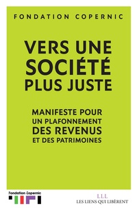  Fondation Copernic et Pierre Concialdi - Vers une société plus juste - Manifeste pour un plafonnement des revenus et des patrimoines.