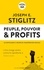 Joseph E. Stiglitz - Peuple, pouvoir & profits - Le capitalisme à l'heure de l'exaspération sociale.