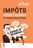  ATTAC France - Impôts, idées fausses et vraies injustices - Manuel de désintox.