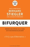 Bernard Stiegler et  Collectif internation - Bifurquer - Il n'y a pas d'alternative.