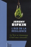 Jeremy Rifkin - L'Age de la résilience - La Terre se réensauvage, il faut nous réinventer....