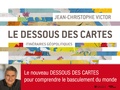 Jean-Christophe Victor - Le dessous des cartes - Itinéraires géopolitiques.