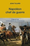 Jean Tulard - Napoléon, chef de guerre.