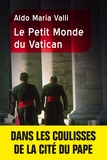 Aldo Maria Valli - Le petit monde du Vatican.