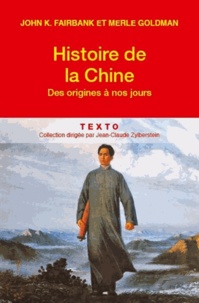 John King Fairbank et Merle Goldman - Histoire de la Chine - Des origines à nos jours.