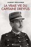 Laurent Greilsamer - La vraie vie du capitaine Dreyfus.