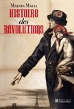 Martin Malia - Histoire des révolutions.