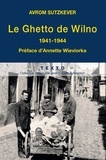 Avrom Sutzkver - Le Ghetto de Wilno - 1941-1944.