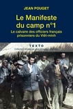 Jean Pouget - Le Manifeste du camp n° 1 - Le calvaire des officiers français prisonniers du Viêt-minh.