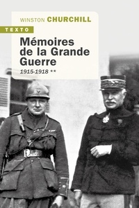 Winston Churchill - Mémoires de la grande guerre - Tome 2, 1915-1918.