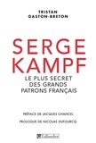 Tristan Gaston-Breton - Serge Kampf - Le plus secret des grands patrons français.