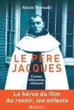 Alexis Neviaski - Le père Jacques - Carme, éducateur, résistant.