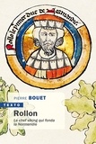 Pierre Bouet - Rollon - Le chef viking qui fonda la Normandie.