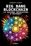 Stéphane Loignon - Big bang blockchain - La seconde révolution d'Internet.