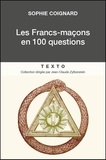Sophie Coignard - Les francs maçons en 100 questions.