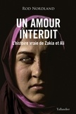 Rod Nordland - Un amour interdit - L'histoire vraie de Zakia et Ali.