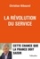 Christian Nibourel - La révolution du service - Cette chance que la France doit saisir.