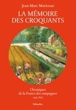 Jean-Marc Moriceau - La mémoire des croquants - Chroniques de la France des campagnes 1435-1652.
