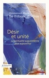 Emmanuel-Marie Le Fébure du Bus - Désir et unité - La spiritualité augustinienne pour aujourd'hui.