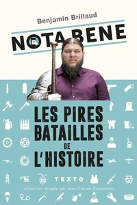 Benjamin Brillaud - Nota bene - Les pires batailles de l'histoire.