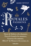 Marie Petitot - Royales passions.