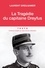 Laurent Greilsamer - La tragédie du capitaine Dreyfus.
