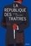 Jean Garrigues - La République des traîtres - De 1958 à nos jours.