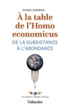 Pierre Combris - A la table de l'Homo economicus - De la substance à l'abondance.