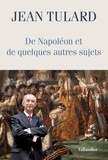 Jean Tulard - De Napoléon et quelques autres sujets - Chroniques.