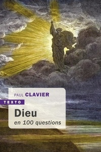 Paul Clavier - Dieu en cent questions.