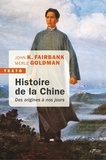 John King Fairbank et Merle Goldman - Histoire de la Chine - Des origines à nos jours.