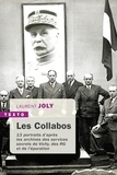 Laurent Joly - Les Collabos - Treize portraits d'après les archives des services secrets de Vichy, des RG et de l'épuration.