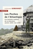 Stéphane Simonnet - Les Poches de l'Atlantique - Janvier 1944-mai 1945, Les batailles oubliées de la Libération.