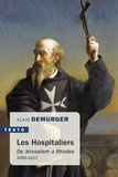 Alain Demurger - Les hospitaliers - De Jérusalem à Rhodes 1050-1317.