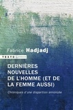 Fabrice Hadjadj - Dernières nouvelles de l'homme (et de la femme aussi).