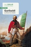 Max Gallo - Garibaldi - La force d'un destin.