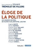 Vincent Tremolet de Villers - Eloge de la politique.