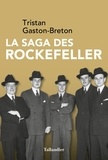 Tristan Gaston-Breton - La saga des Rockefeller.
