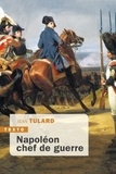 Jean Tulard - Napoléon, chef de guerre.