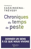 François Cassingena-Trévedy - Chroniques du temps de peste - Donner un sens à ce que nous vivons.