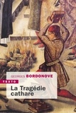 Georges Bordonove - La tragédie cathare.
